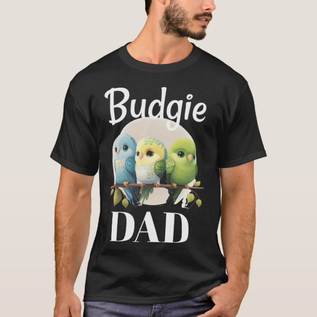 Budgie Dad Budgerigar Parakeet Bird 2 T-Shirt (Front)