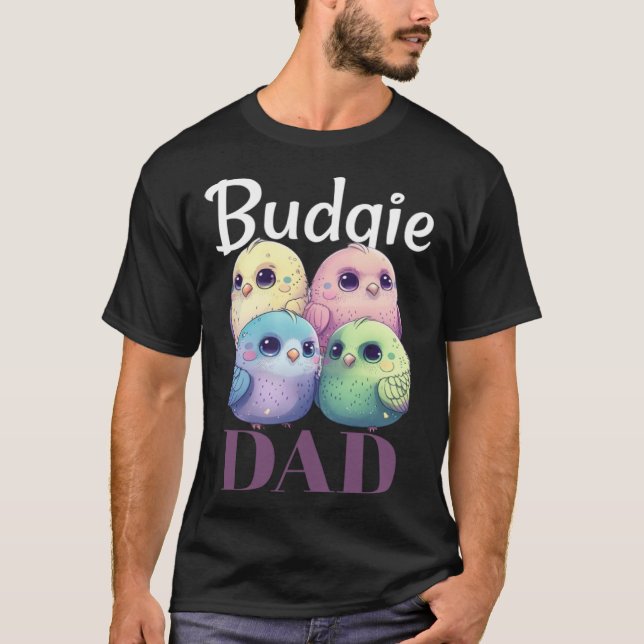 Budgie Dad Budgerigar Parakeet Bird T-Shirt (Front)