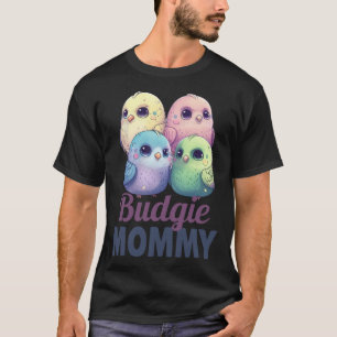 Budgie Mom Budgerigar Parakeet Bird 2 T-Shirt