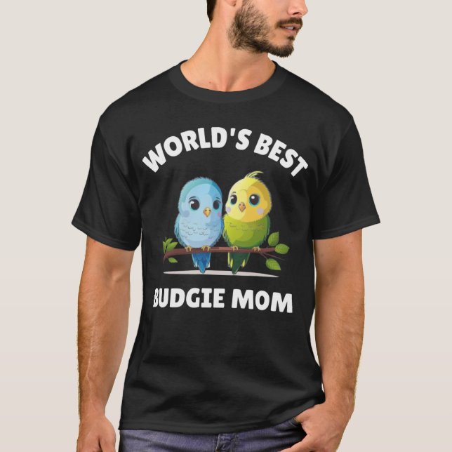 Budgie Mom Budgerigar Parakeet Bird 32 T-Shirt (Front)