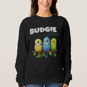 Budgie Mom Budgerigar Parakeet Bird 75 Sweatshirt