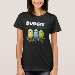 Budgie Mom Budgerigar Parakeet Bird 75 T-Shirt