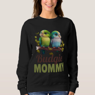 Budgie Mom Budgerigar Parakeet Bird 7 Sweatshirt