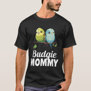 Budgie Mom Budgerigar Parakeet Bird 8 T-Shirt