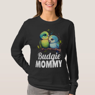 Budgie Mom Budgerigar Parakeet Bird 9 T-Shirt