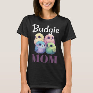 Budgie Mum Budgerigar Parakeet Bird 79 T-Shirt