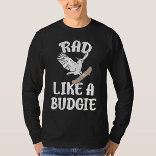 Budgie Parrot Rad Pet Bird Ornithology Bird Whisp T-Shirt