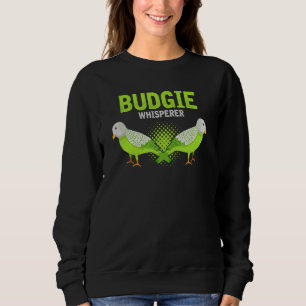 Budgie Whisperer Cute Budgerigar Bird Owner 4 Sweatshirt