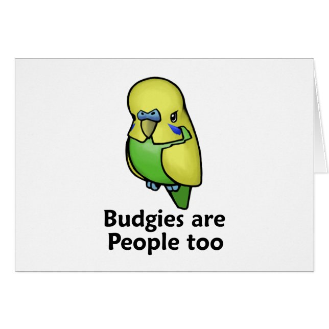 Budgies are People too (Front Horizontal)