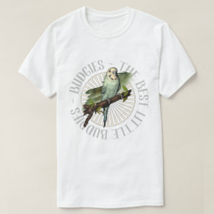 Budgies Are The Best Buddies T-Shirt