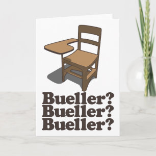 Bueller? Bueller? Bueller? Card