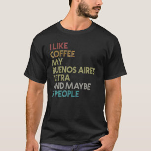 Buenos Aires Tetra Fish Coffee Aquarium Vintage Re T-Shirt