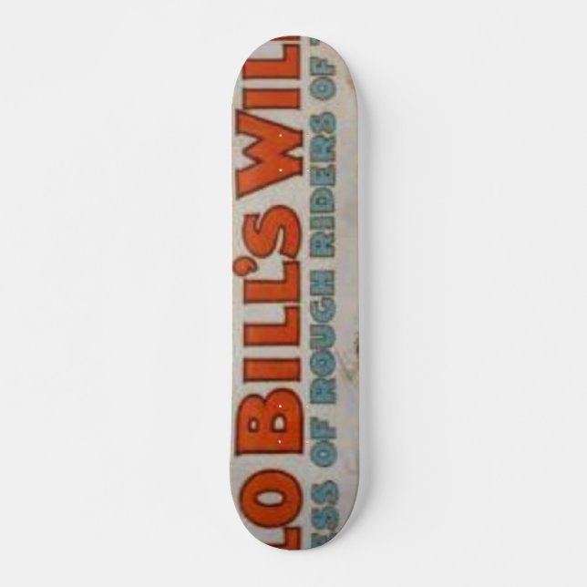 Buffalo Bill&apos;s Wild West Show Skateboard (Front)