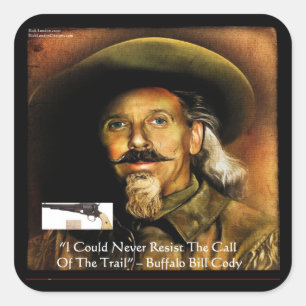 Buffalo Bill Cody His Gun & Quote Gifts & Cards Square Sticker