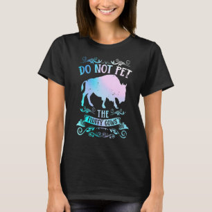 Buffalo  Bison Do Not Pet The Fluffy Cows T-Shirt