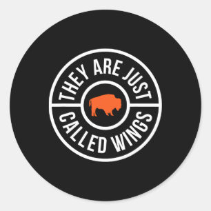 Buffalo Chicken Wings They Are Just Called Wings B Classic Round Sticker