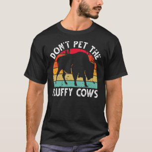 Buffalo Funny Bison Don't Pet The Fluffy Cows 1 T-Shirt