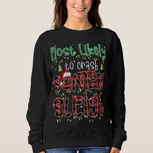 Buffalo Plaid Christmas Most Likely To Crash Santa Sweatshirt (Front)