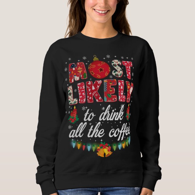 Buffalo Plaid Christmas Most Likely To Drink All T Sweatshirt (Front)