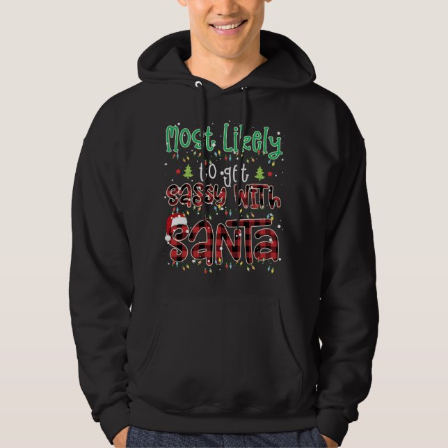 Buffalo Plaid Christmas Most Likely To Get Sassy W Hoodie (Front)