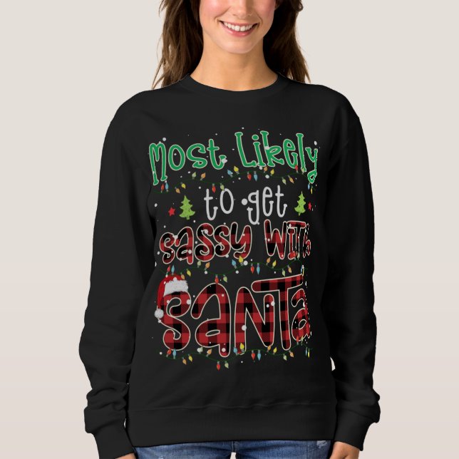 Buffalo Plaid Christmas Most Likely To Get Sassy W Sweatshirt (Front)