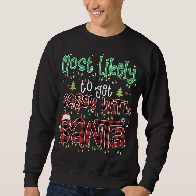 Buffalo Plaid Christmas Most Likely To Get Sassy W Sweatshirt (Front)