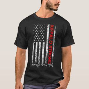 Buffalo Strong Pray For Buffalo Us American Flag W T-Shirt