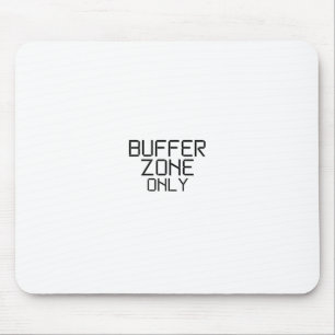 Buffer Zone Only Minimalist Stencil Mouse Pad