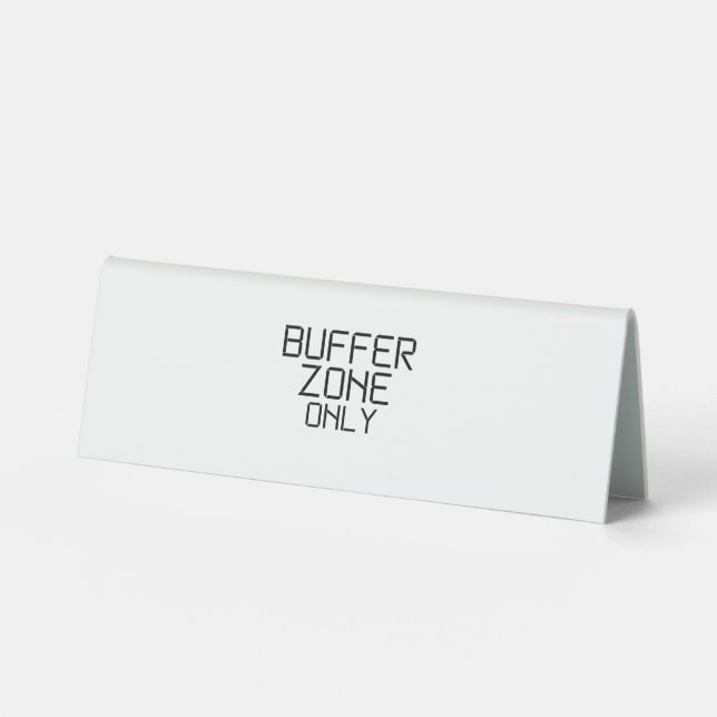 Buffer Zone Only Minimalist Technical Desk Sign (Front)