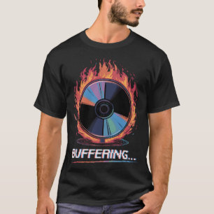 Buffering… Flaming CD – Digital Nostalgia T-Shirt
