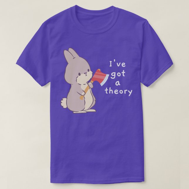 Buffy Ive got a theory quote T-Shirt (Design Front)