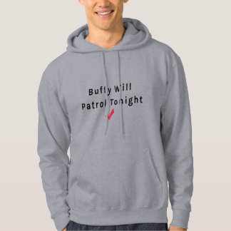 Buffy Will Patrol Tonight Hoodie