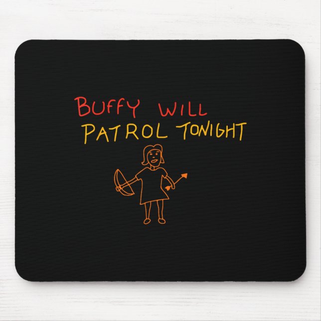 Buffy Will Patrol Tonight  Mouse Pad (Front)