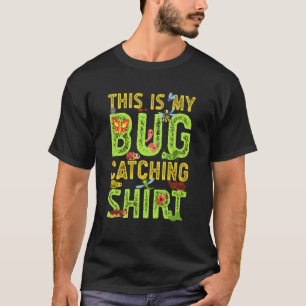 Bug Catching Bug Catcher Bug Hunter Insect Catcher T-Shirt