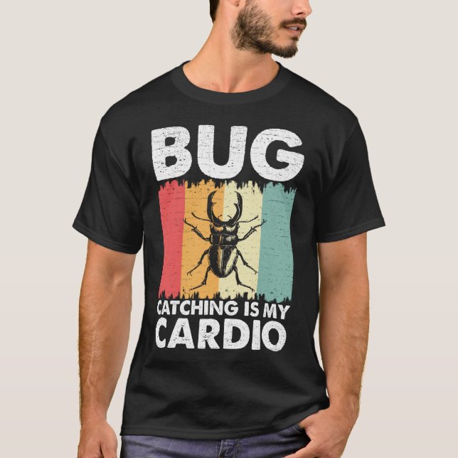 Bug Catching is My Cardio Bug Lover Insect Science T-Shirt (Front)