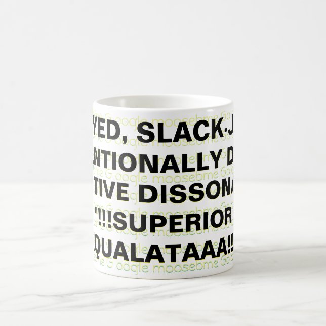 BUG-EYED, SLACK-JAWED, INTENTIONALLY DEAF... COFFEE MUG (Center)