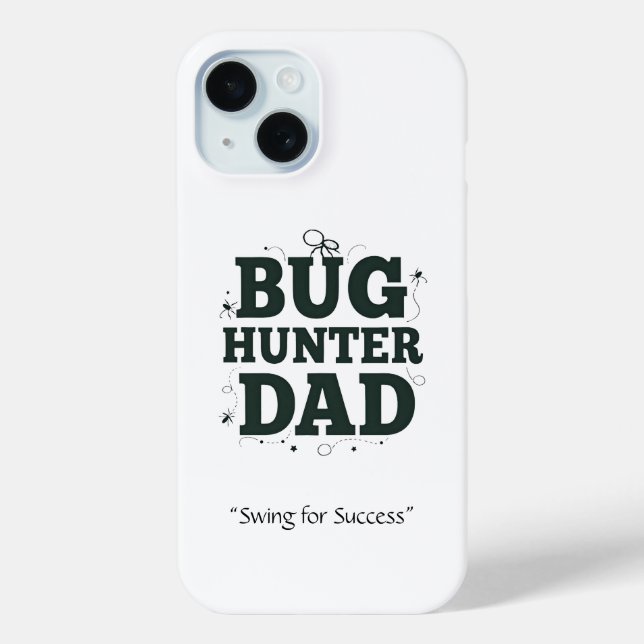 Bug Hunter Dad Phone Case – Custom Gift for Dad (Back)