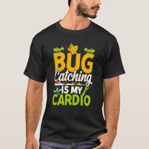 Bug Insect Science Bug Catching is my Cardio 12 T-Shirt