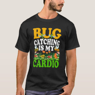 Bug Insect Science Bug Catching is my Cardio 6 T-Shirt