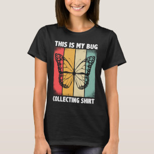 Bug Insect Science This is My Bug Collecting Outf T-Shirt