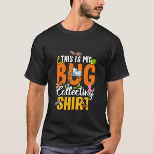 Bug Insect Science This is My Bug Collecting Outfi T-Shirt