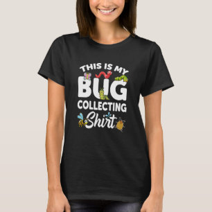 Bug Insect Science This is My Bug Collecting Outfi T-Shirt