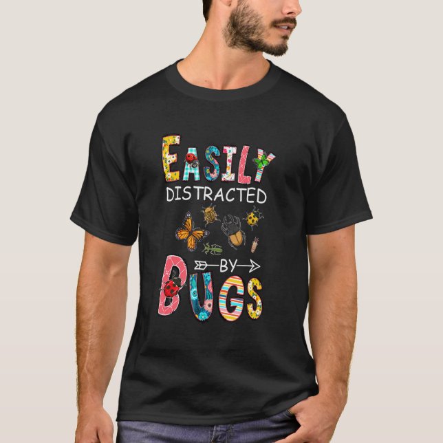 Bug Insects Easily Distracted By Bug Science Loves T-Shirt (Front)