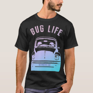 BUG Life BUG s  Bug  s 60s 50s cars  T-Shirt