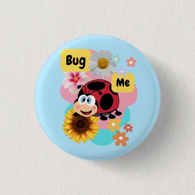 Bug Me: Ladybug  3 Cm Round Badge (Front)