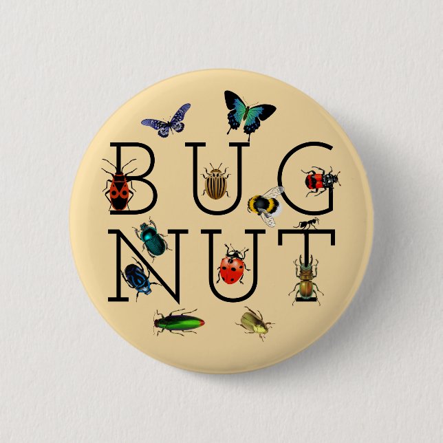 Bug Nut 6 Cm Round Badge (Front)
