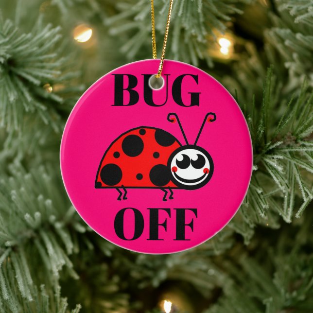 Bug Off Ceramic Ornament (Tree)