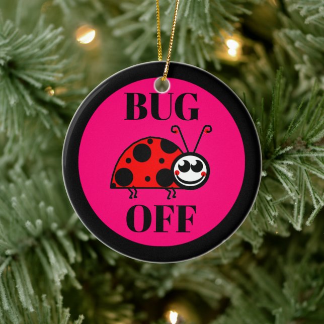 Bug Off Ceramic Ornament (Tree)