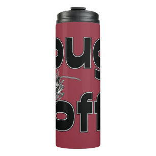 Bug Off Thermal Tumbler