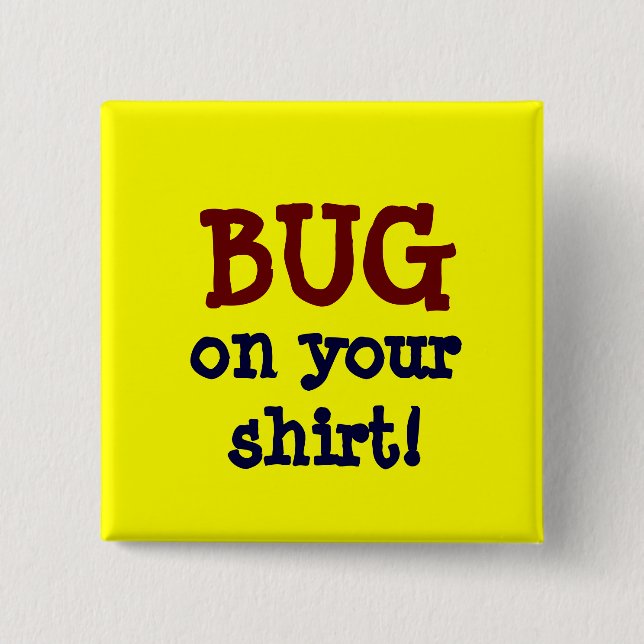 BUG on your shirt ~ Button (Front)